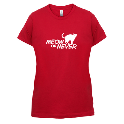Meow Or Never T Shirt