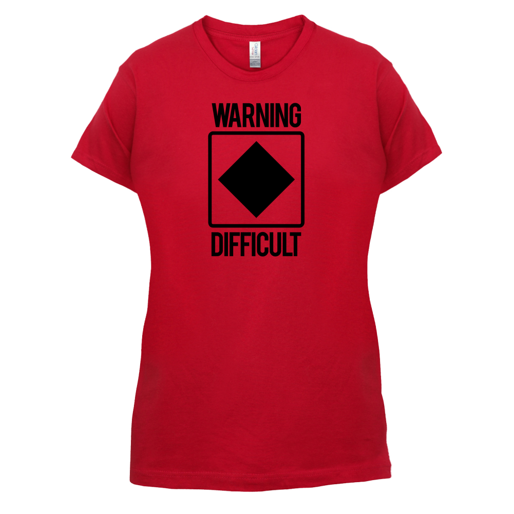 Warning Difficult T Shirt