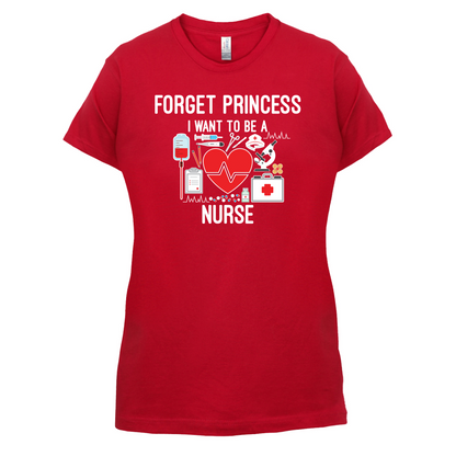 Forget Princess Nurse T Shirt