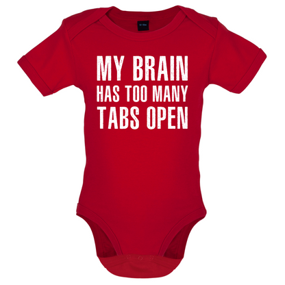Brain Has Too Many Tabs Open Baby T Shirt
