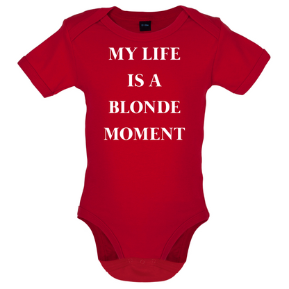 My Life Is A Blonde Moment Baby T Shirt
