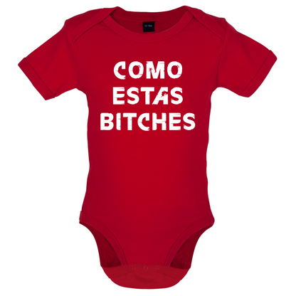 Como Estas Bitches Baby T Shirt