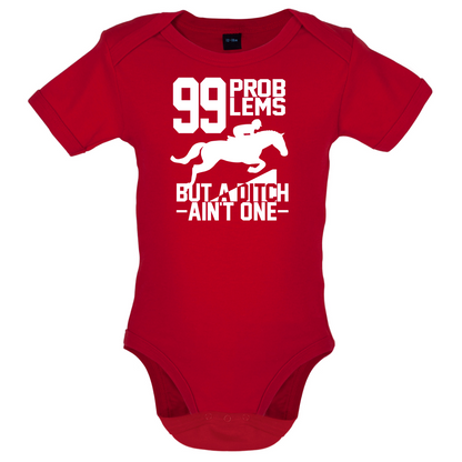 99 Problems But A Ditch Aint One Baby T Shirt