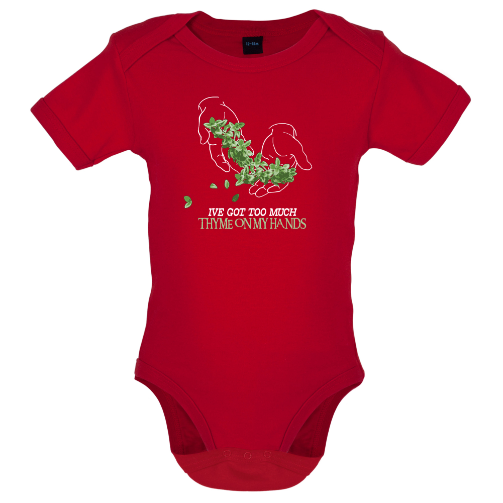 Too Much Thyme On My Hands Baby T Shirt