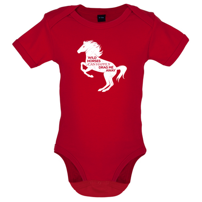 Wild Horses Can Drag Me Away Baby T Shirt