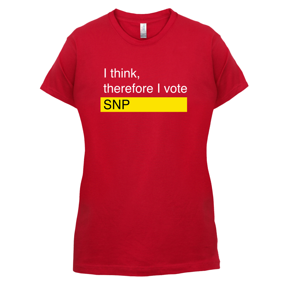 I think, therefore I vote SNP T Shirt