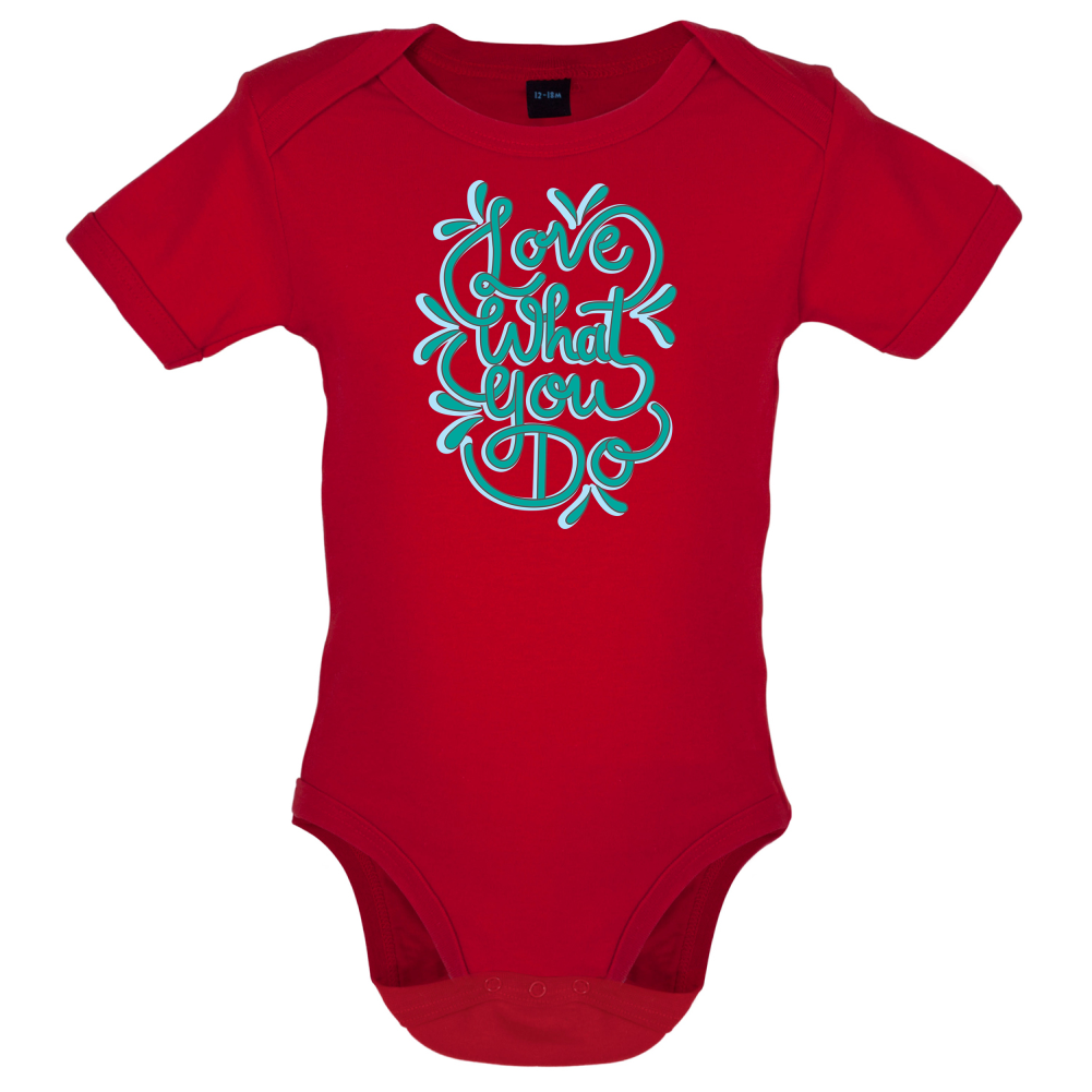 Love What You Do Baby T Shirt