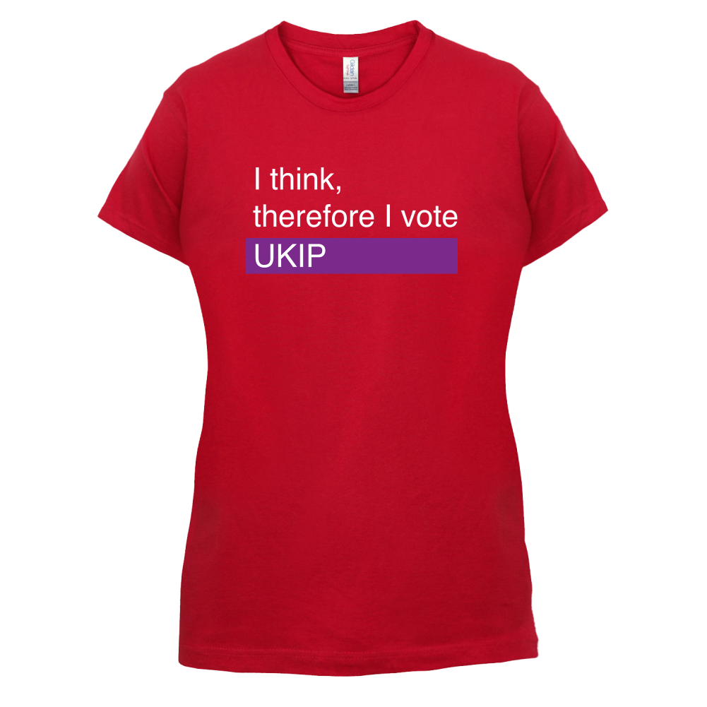 I think, therefore I vote UKIP T Shirt