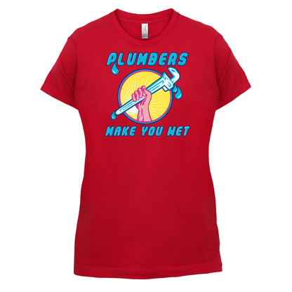 Plumbers Make You Wet T Shirt
