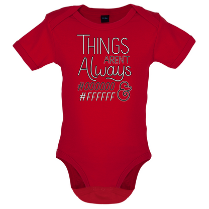 Not Always Black & White Baby T Shirt