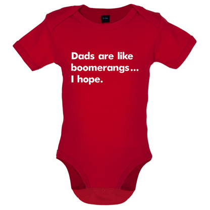 Dad's Are Like Boomerangs.. Baby T Shirt