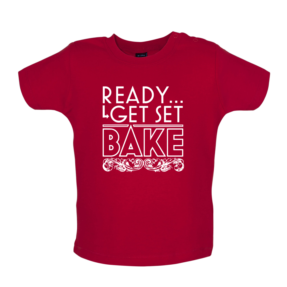 Ready Get Set Bake Baby T Shirt