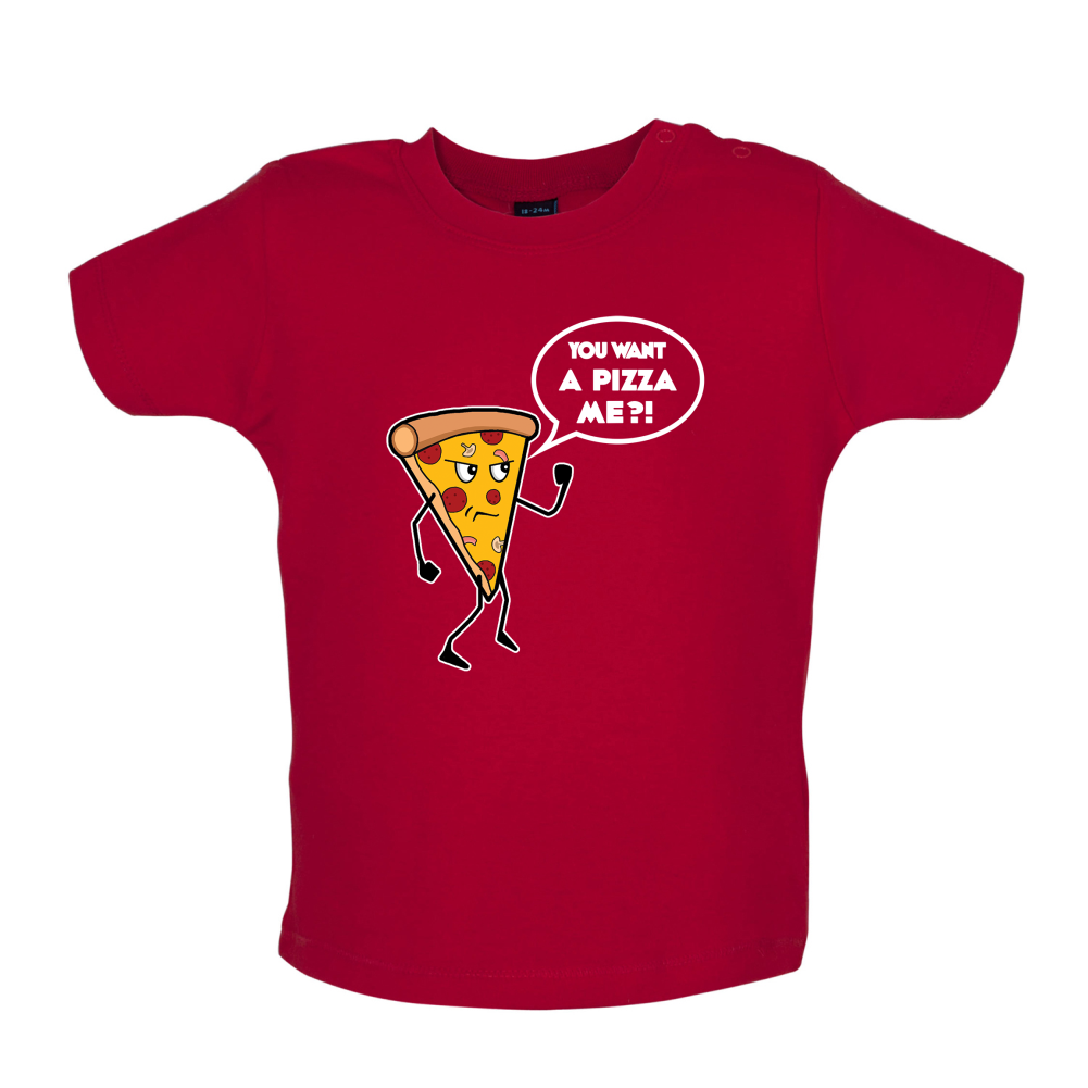 You Want A Pizza Me Baby T Shirt