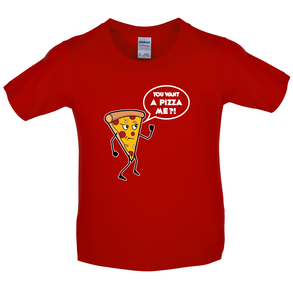 You Want A Pizza Me Kids T Shirt