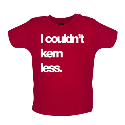 Couldn't Kern Less Baby T Shirt