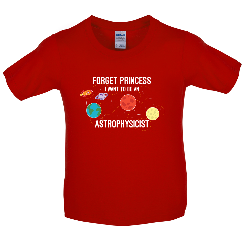 Forget Princess Astrophysicist Kids T Shirt