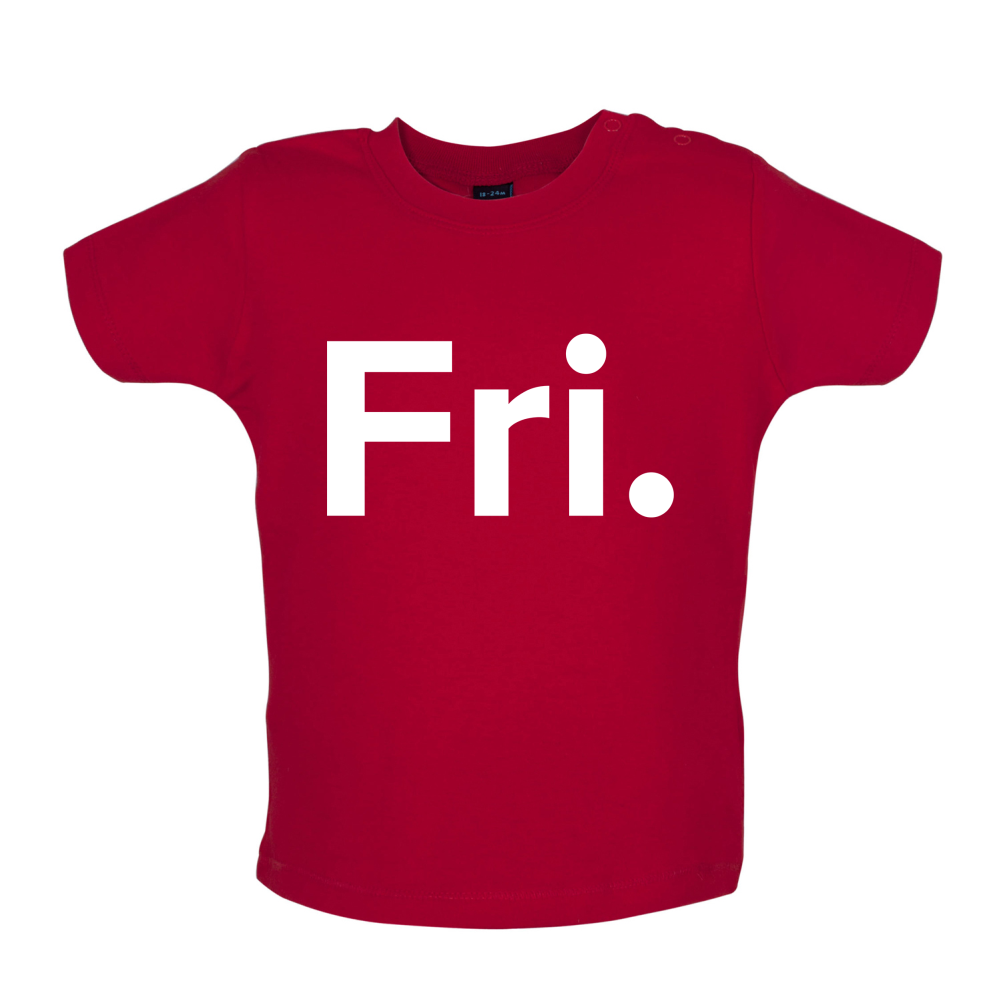 Weekday - Fri Baby T Shirt
