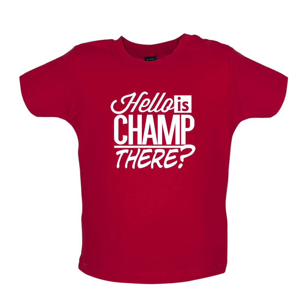 Is Champ There  Baby T Shirt
