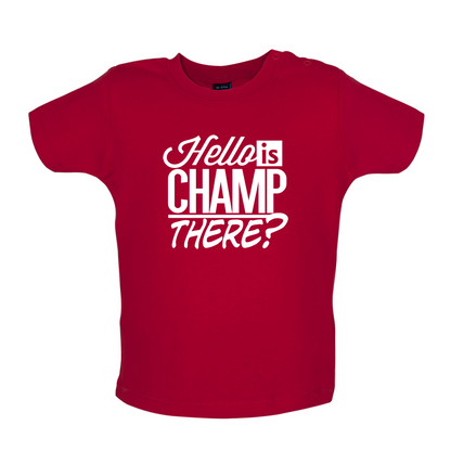 Is Champ There  Baby T Shirt