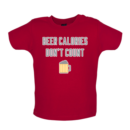 Beer Calories Dont Count  Baby T Shirt