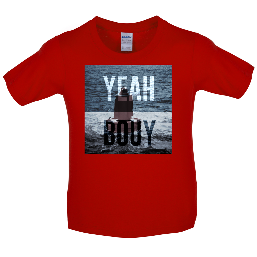 Yeah Buoy  Kids T Shirt