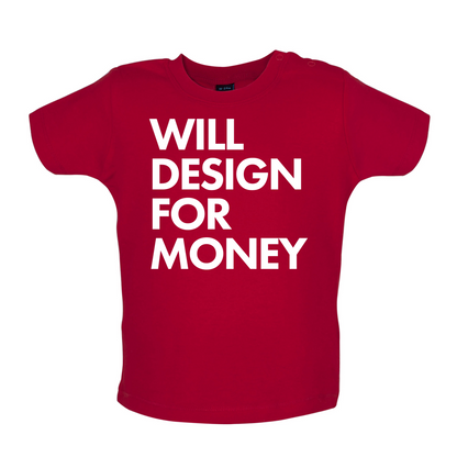 Will Design For Free Baby T Shirt