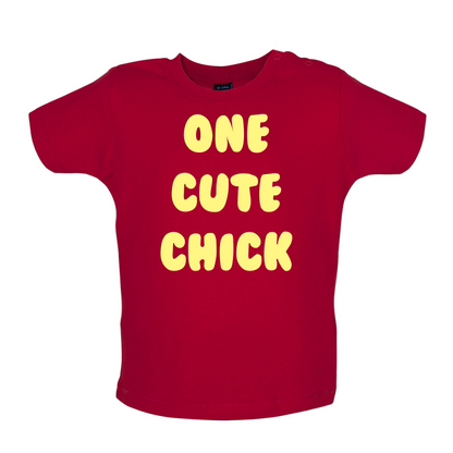 One Cute Chick  Baby T Shirt