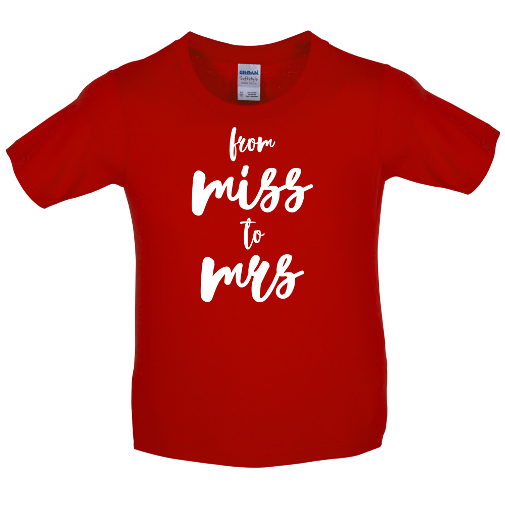 From Miss To Mrs Kids T Shirt