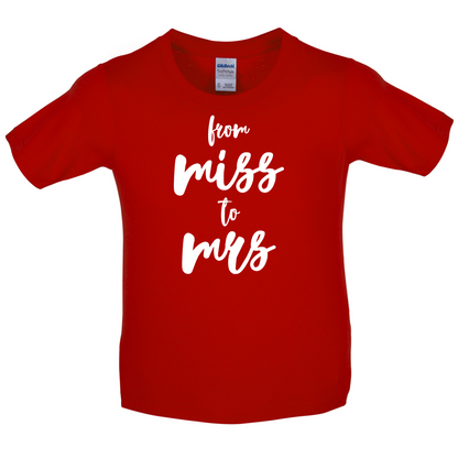 From Miss To Mrs Kids T Shirt