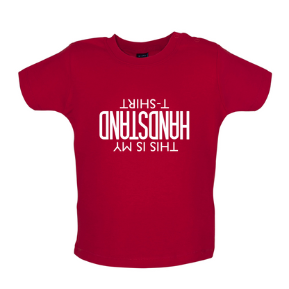 This Is My Handstand  Baby T Shirt