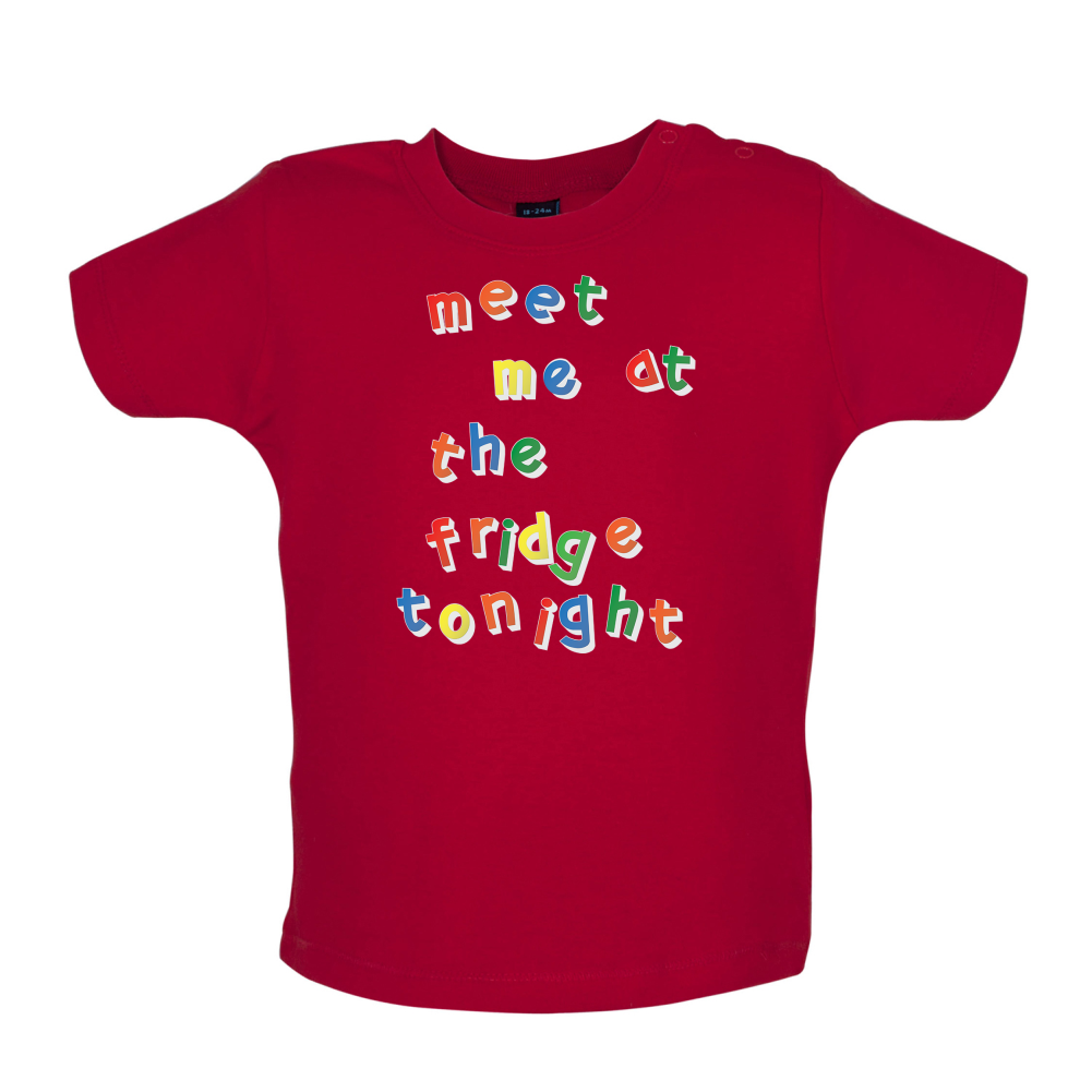 Meet Me At The Fridge Baby T Shirt
