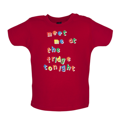 Meet Me At The Fridge Baby T Shirt