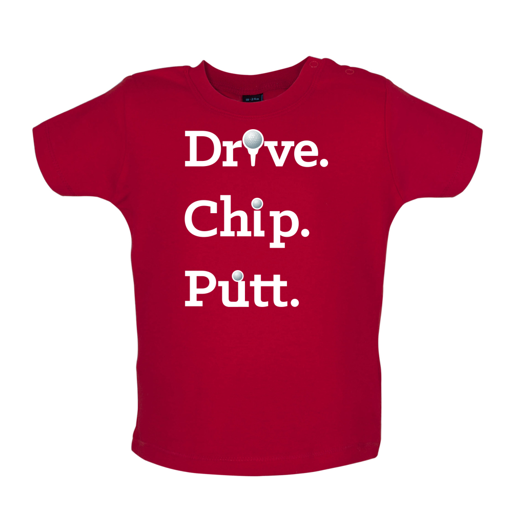 Drive Chip Putt Baby T Shirt