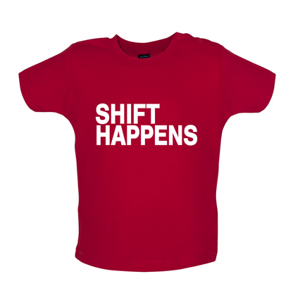 Shift Happens Baby T Shirt