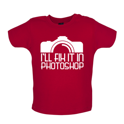 I'll Fix It In Photoshop Baby T Shirt