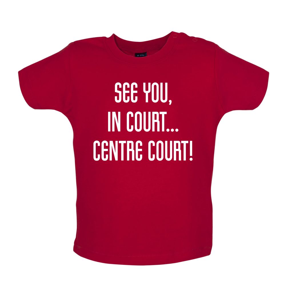 See You In Court Baby T Shirt