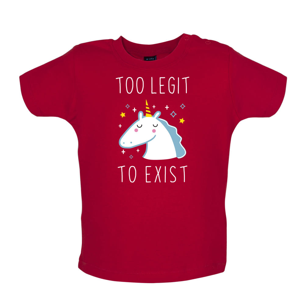 Too Legit To Exist Baby T Shirt
