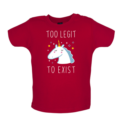 Too Legit To Exist Baby T Shirt