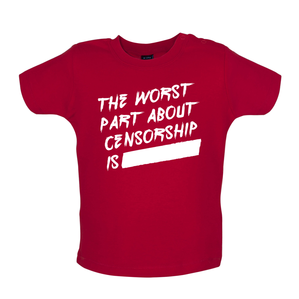 The Worst Censorship Baby T Shirt