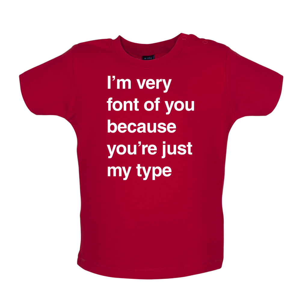 I'm Very Font Of You Baby T Shirt