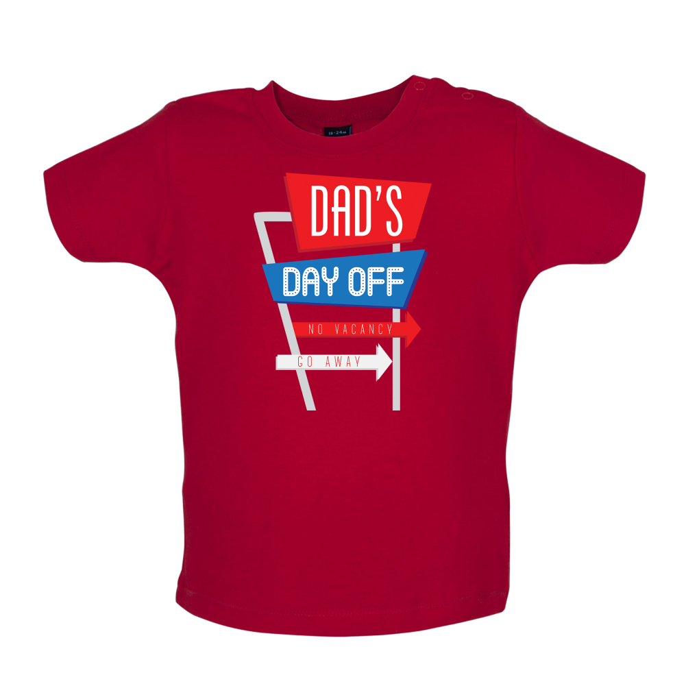 Daddy's Day Off Baby T Shirt