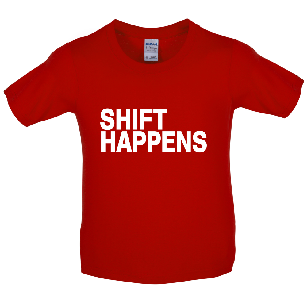 Shift Happens Kids T Shirt