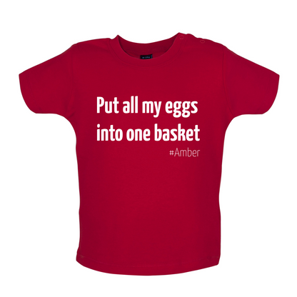 All My Eggs In One Basket Baby T Shirt