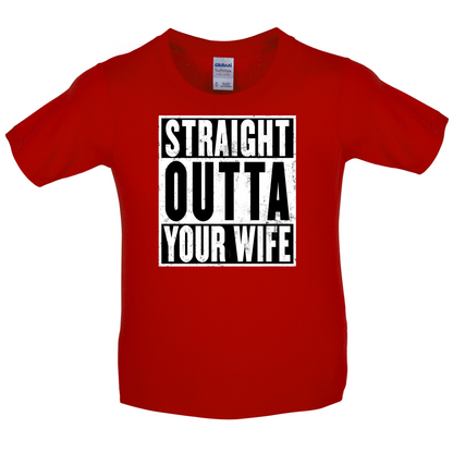 Straight Outta Your Wife Kids T Shirt