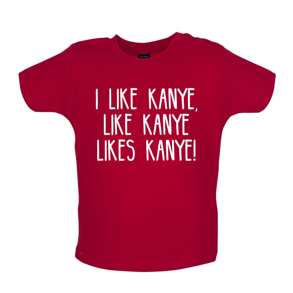 I like Kanye Baby T Shirt