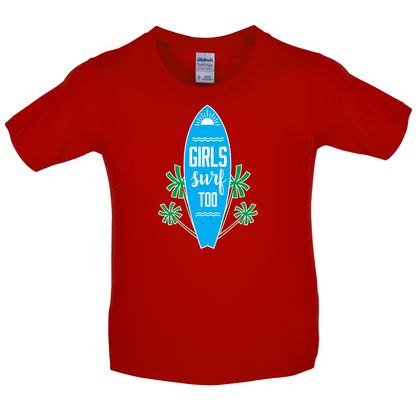 Girls Surf Too Kids T Shirt