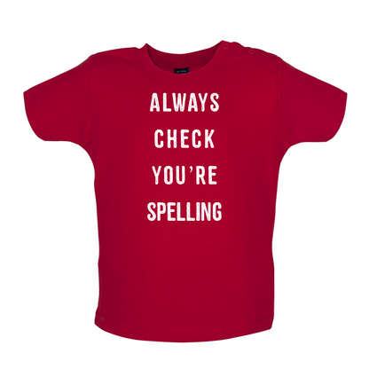 Always Check You're Spelling Baby T Shirt