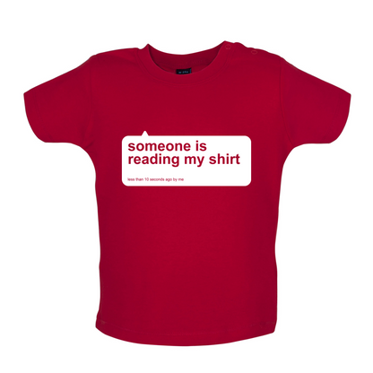 Someone Is Reading My Shirt Baby T Shirt
