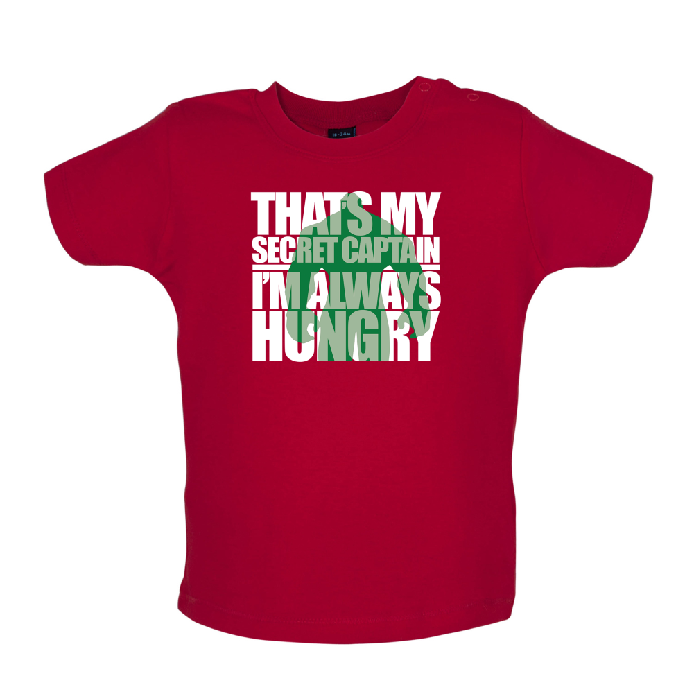 That's My Secret I'm always Hungry Baby T Shirt