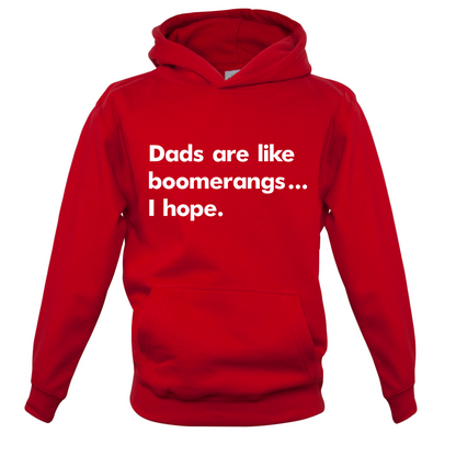 Dad's Are Like Boomerangs.. Kids T Shirt